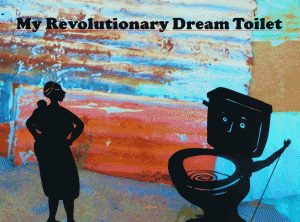 My Revolutionary Dream Toilet @ West Hall Auditorium | Troy | New York | United States